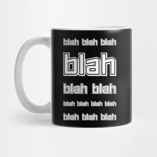 The blah, blah quote Mug